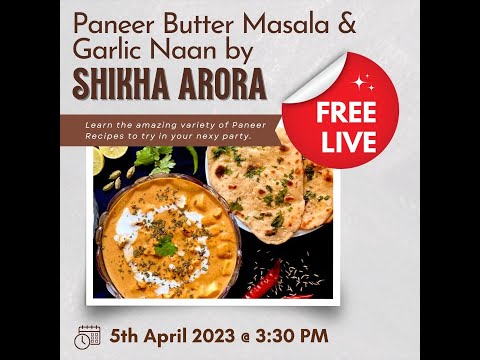 Free - Paneer Butter Masala and Garlic Naan Workshop